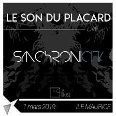 Le Son Du Placard - Hybrid Set Rec Live @ Synchronicity Mauritius March 1st 2019