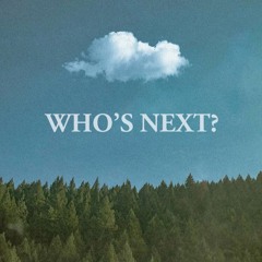Who's Next?
