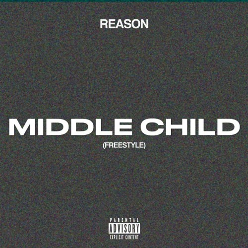 REASON - Middle Child(Freestyle)