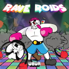 UBUR - Rave Roids