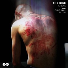 Apeks - The Rise (ft. Original Flow)
