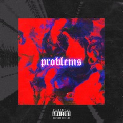 PROBLEM$ (FT. TAZ) (Prod. Somber)