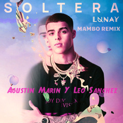 Lunay - Soltera (Agustin Marin & Leo Sanchez Mambo Remix)