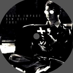Brain Impact - Sin City  /Indus Hardcore //001
