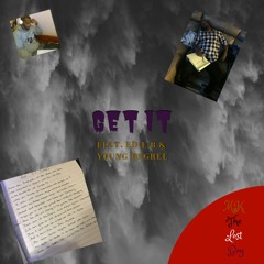 Get It (feat. Ed.e.B & Young Degree)
