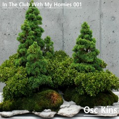 In The Club With My Homies 001 with Osc Kins
