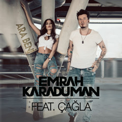 Emrah Karaduman Ara Beni (feat. Çağla)