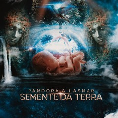 Pandora & Lasmar - Semente da Terra