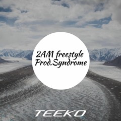 2AM Freestyle (Prod. by Syndrome)