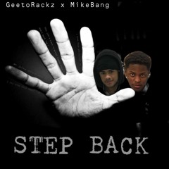 GeetoRackz x MikeBang - Step Back