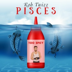 Rob Twizz - Pisces