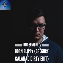 FREE DL - Underworld - Born Slippy (Gregory Galahad Dirty Edit)