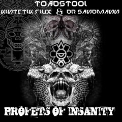 Kinetik Flux Vs Toadstool Vs Der Sandmann -profets Of Insanity (EP Promo Mix)
