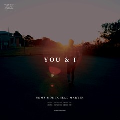 SDMS - You & I (feat. Mitchell Martin)