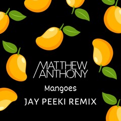 Matthew Anthony - Mangoes (Jay Peeki Remix) FREE DOWNLOAD