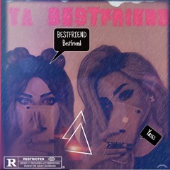 (Ya Bestfriend)Ft. D.o.g.