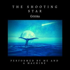 The Shooting Star by Gojira