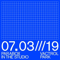 Parabox 004/032 In The Studio - Vactrol Park