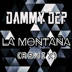 La Montaña (Dammy Dep Remix)