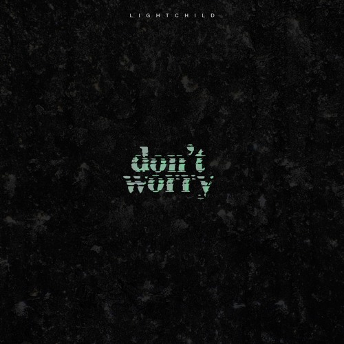 Lightchild x FrantikTheGod - Dont Worry (feat. Dasia Gray)