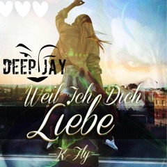 Deep_Jay Feat. K-Fly - Weil Ich Dich Liebe (2019)