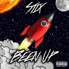 Stix - Been Up