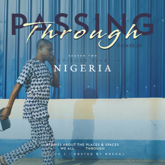 Ep 12: Passing Through Nigeria
