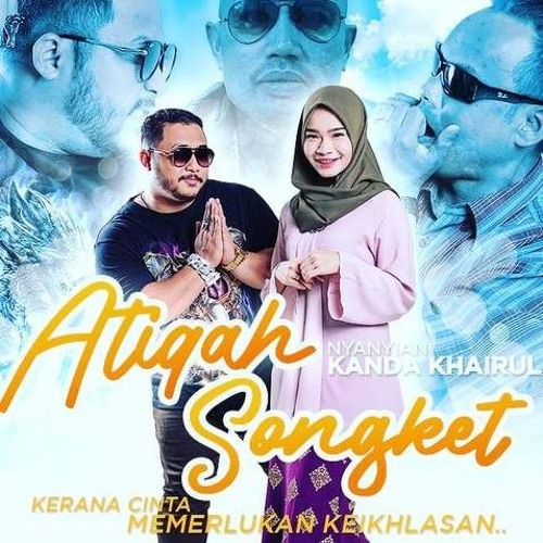 Kanda Khairul - Atiqah Songket  - FULL/MP3/HQ- (NO DIALOG)