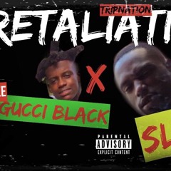 Slama Ft Gucciiblack RETALIATION