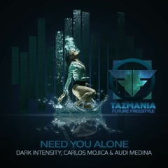 Dark Intensity, Carlos Mojica & Audi Medina - 'Need You Alone'