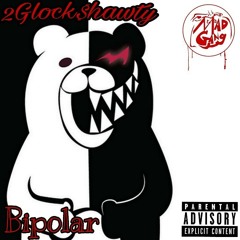 2Glock$hawty x Bipolar