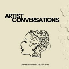 ARTIST CONVERSATIONS PODCAST EP. 1: Mental Wellness, Acceptance, & Identity