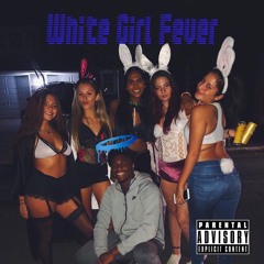 White Girl Fever