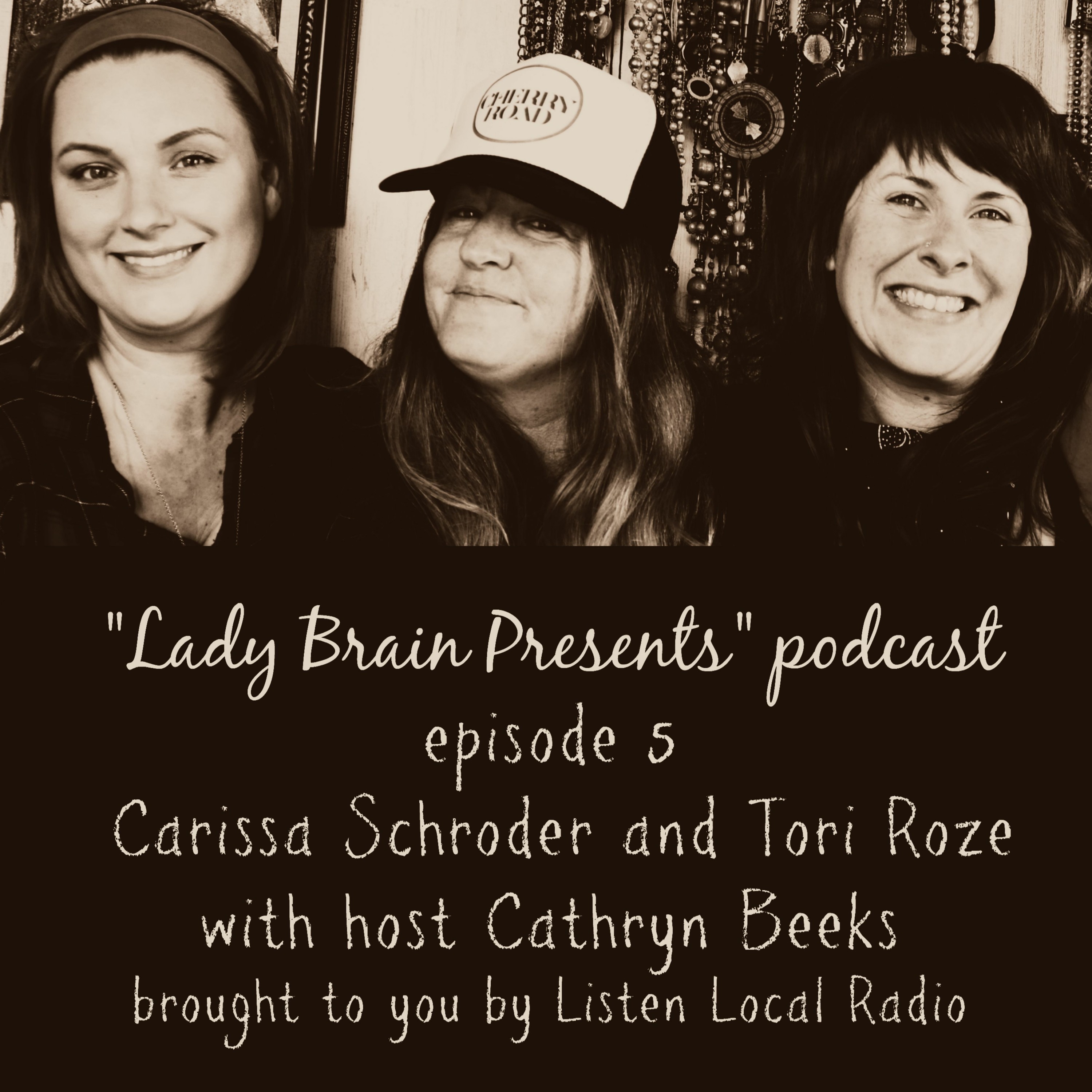 "Lady Brain Presents" episode 5 with Carissa Schroeder and Tori Roze 3 8 19 episode artwork