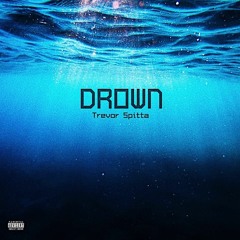 Drown (prod. Brian Wolf)