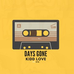 " Days Gone " - Kidd Love - 135 BPM
