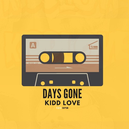 " Days Gone " - Kidd Love - 135 BPM