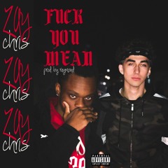 Zay Chris - Fuck You Mean Prod. Raymond