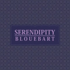 BloueBart - Serendipity