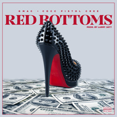 Gmac - Red Bottoms ft Cocc Pistol Cree