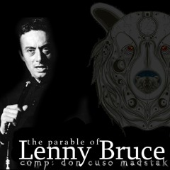 Lenny Bruce (comp: don cuso madstak)