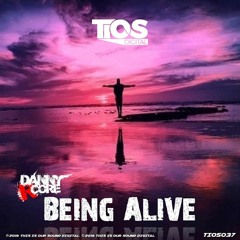 Danny R - Core - Being Alive (sample)UPDATE!!