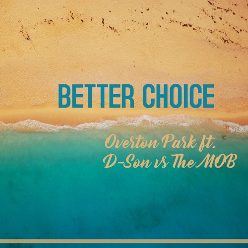 Better choice - Overton Park ft. D-Son vs The MOB