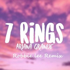 Araina Grande - 7 Rings (Robbie Lee Remix)