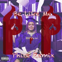 Lil Pump - Be Like Me Ft. Lil Wayne (Phire Remix)