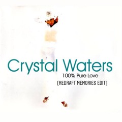 Crystal Waters - 100% Pure Love (Redraft Memories Edit) FREE DOWNLOAD