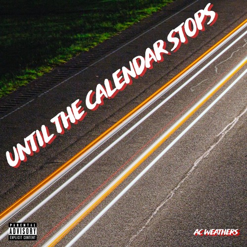 UNTIL THE CALENDAR STOPS.
