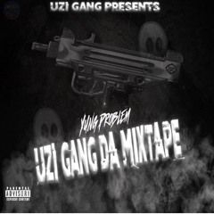 UZI GANG PROBLEM X THERE HE GO FREESTYLE
