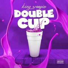 King Woozie- Double Cupp