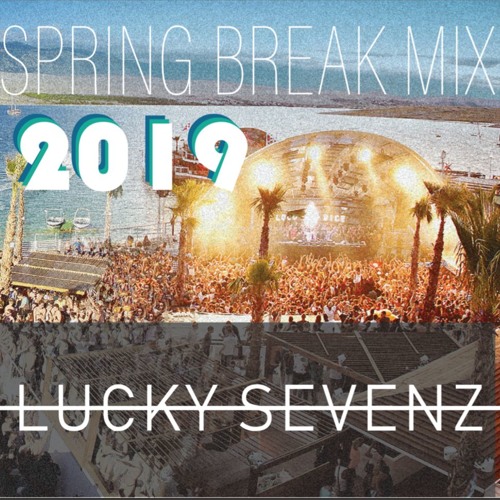 Spring Break Mix 2019